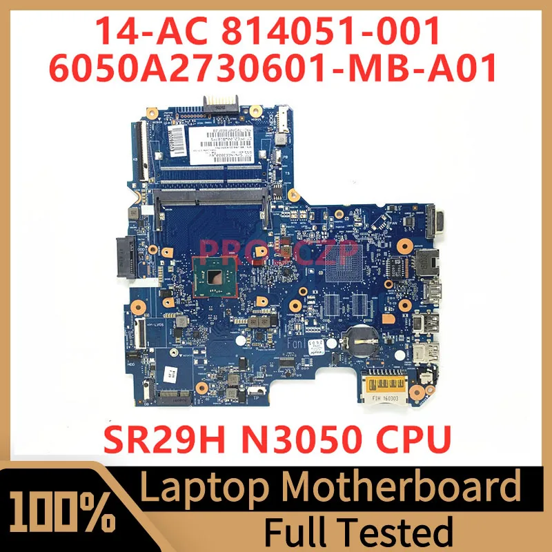 814051-001 814051-501 814051-601 Mainboard For HP 14-AC Laptop Motherboard 6050A2730601-MB-A01 With SR29H N3050 CPU 100% Tested