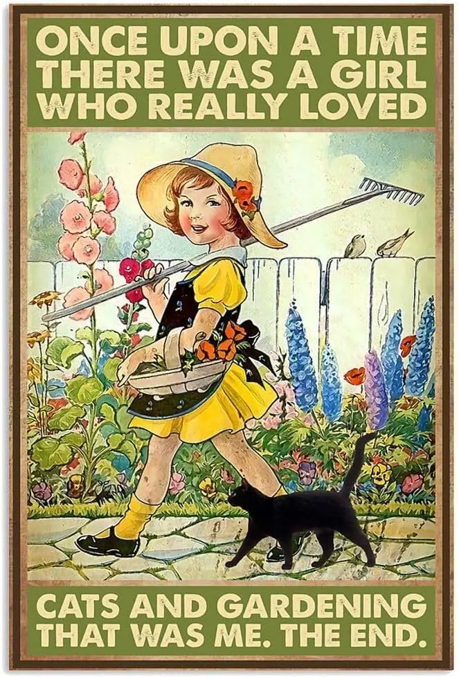 Once Upon A Time There Was A Girl Who Really Loved Cats And Gardening Poster Art Metal Tin Sign