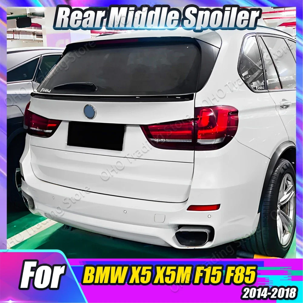 

Car Rear Trunk Mid Spoiler For BMW X5 F15 MP 2014 2015 2016 2017 2018 M Sport Tailgate Roof Middle Tail Wing Body Kit