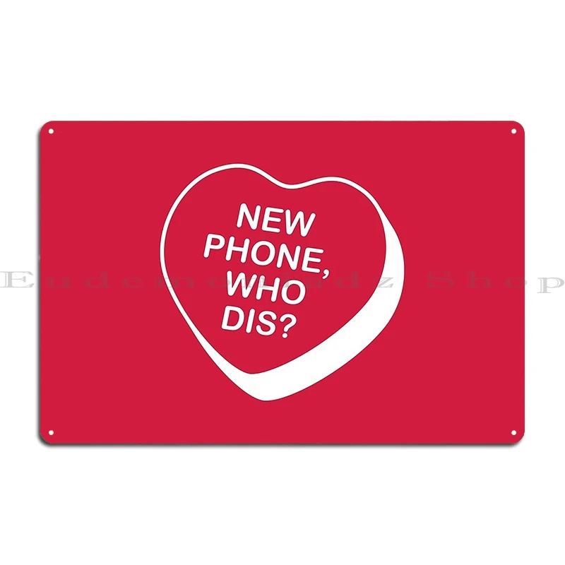 New Phone Who Dis Rejected Candy Heart Metal Plaque Poster Printing Club Pub Pub Garage Tin Sign Poster