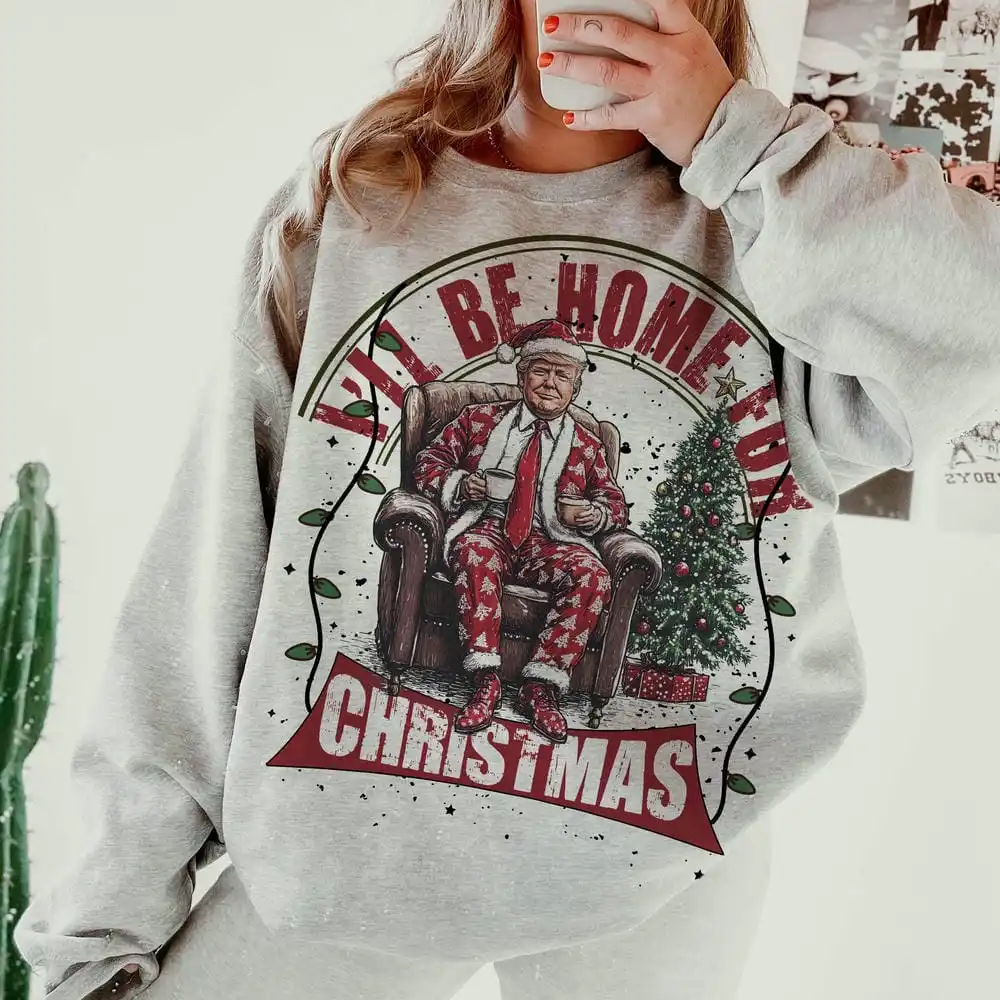 Trump I\'ll Be Home For Christmas Sweater Funny Donald Trump Sweatshirt Casual Fleece Unisex Top Christmas Gift Apparel Y2K Top