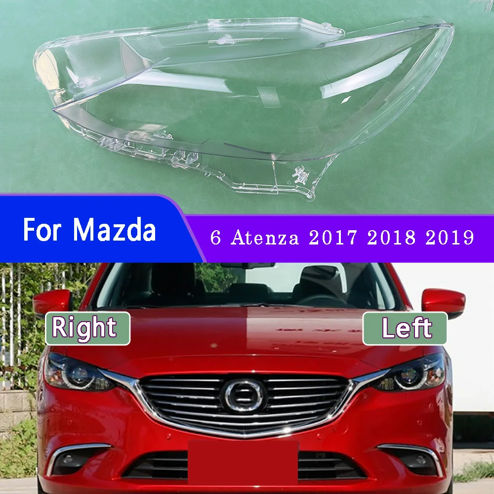 

For Mazda 6 Atenza 2017-2019 Front Headlight Cover Transparent Mask Headlamp Lamp Shell Replace Original Lampshade Plexiglass