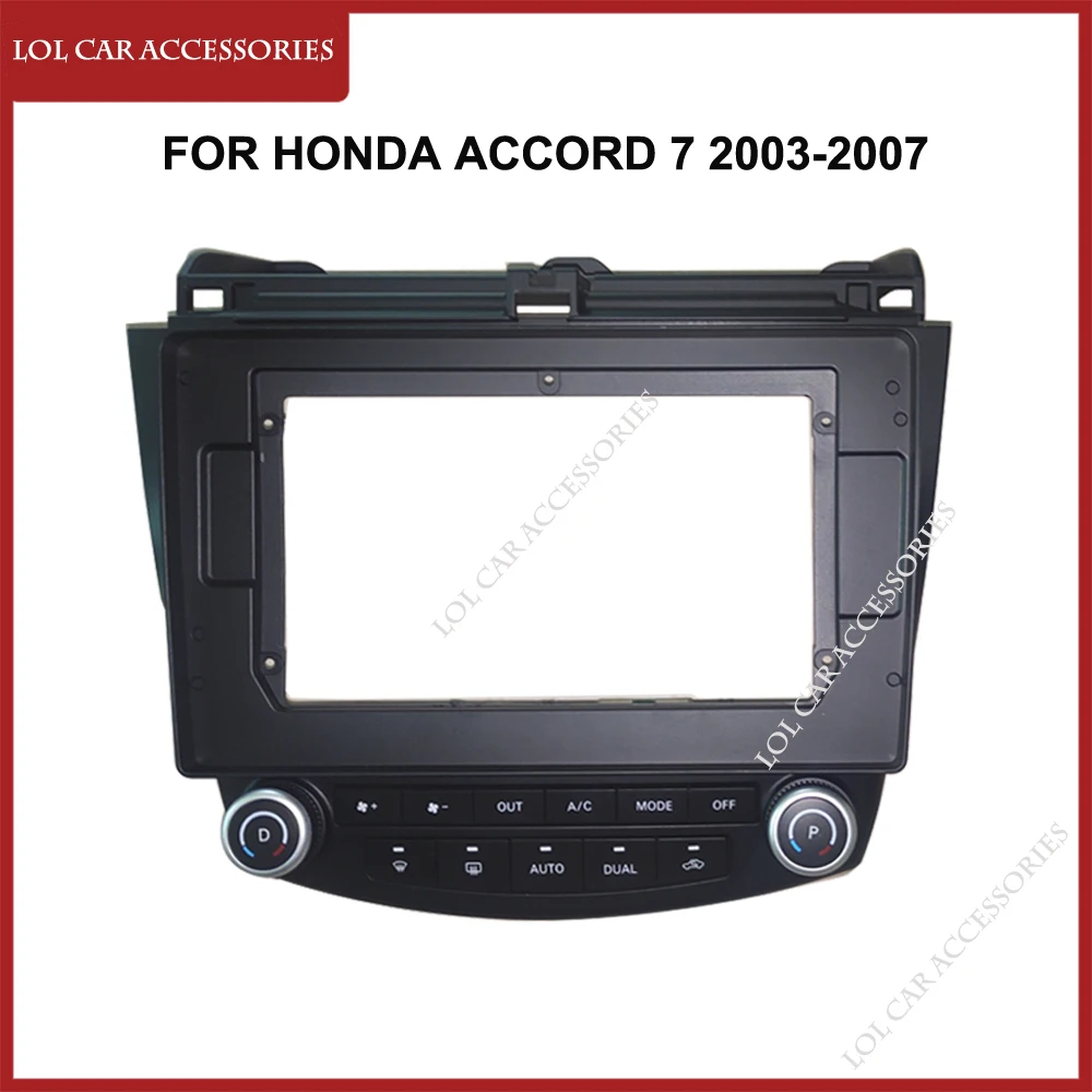 LCA 10.1 Inch For Honda Accord 7 2003-2007 Car Radio Android MP5 GPS Player Casing Frame 2 Din Head Unit Fascia Pane Dash Cover