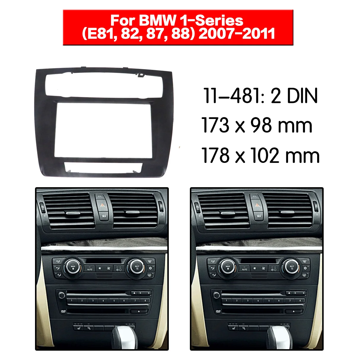 

For BMW 1-Series E81/82/87/88 2007-2011 2 DIN Car Accessories of Fascia Panel Stereo Installation Kit Center Console Trim