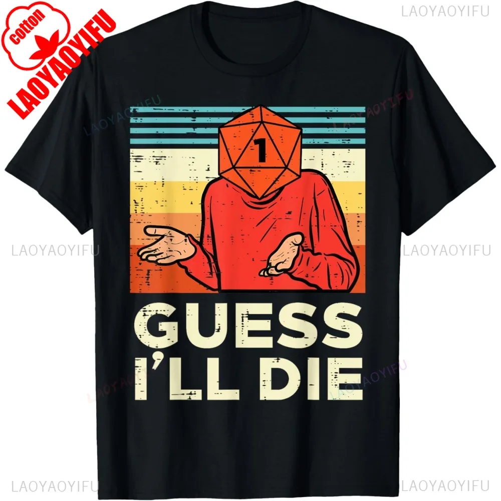 Dungeons and Dragons Rpg Gamer 1 Guess Ill Die Retro DM T-Shirt Casual Fahsion Harajuku Short Sleeve Breathe Loose Man Tshirt