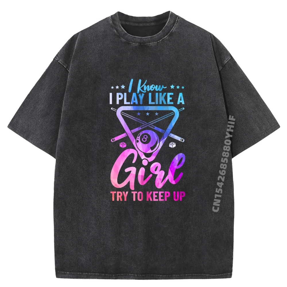 

Мужские топы и футболки с графическим рисунком Snookeri Know I Play Like A Girl Try To Keep Up Летние футболки Ретро стираная одежда
