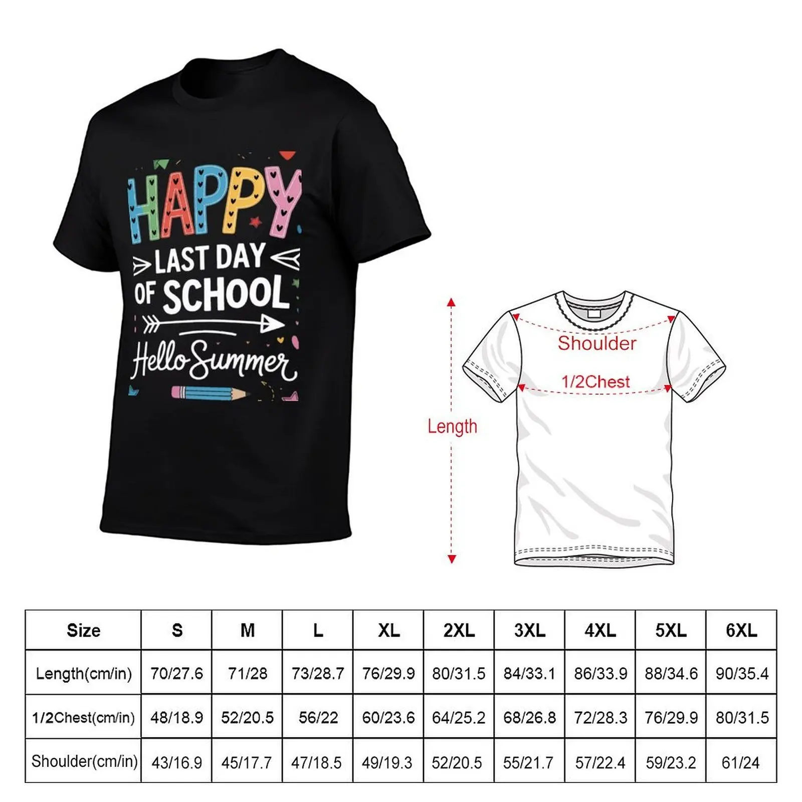 Happy Last Day Of School Teacher Student Graduation Last Day T-Shirt graphic t shirts funny gifts mens white t shirts
