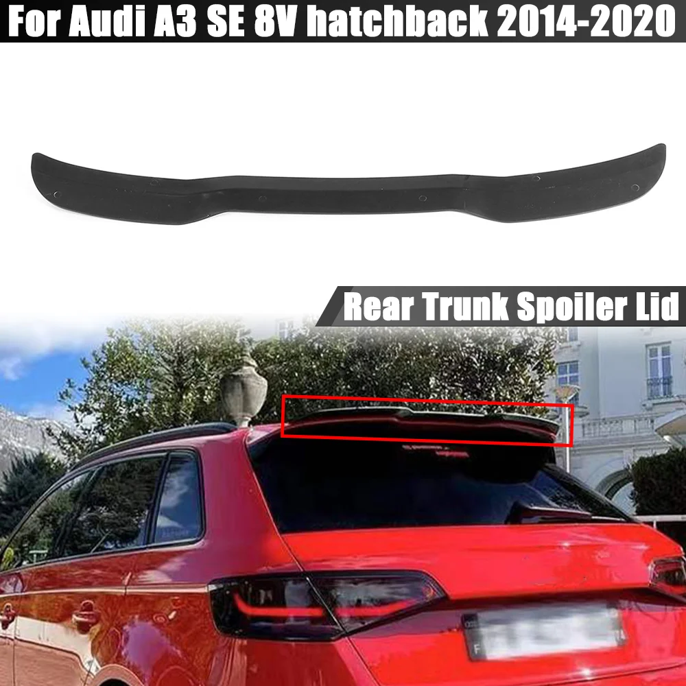 

Car Rear Trunk Spoiler Lip Boot Wing Lip For Audi A3 SE 8V Hatchback 2014-2020 Rear Roof Lip Spoiler Car Accessories