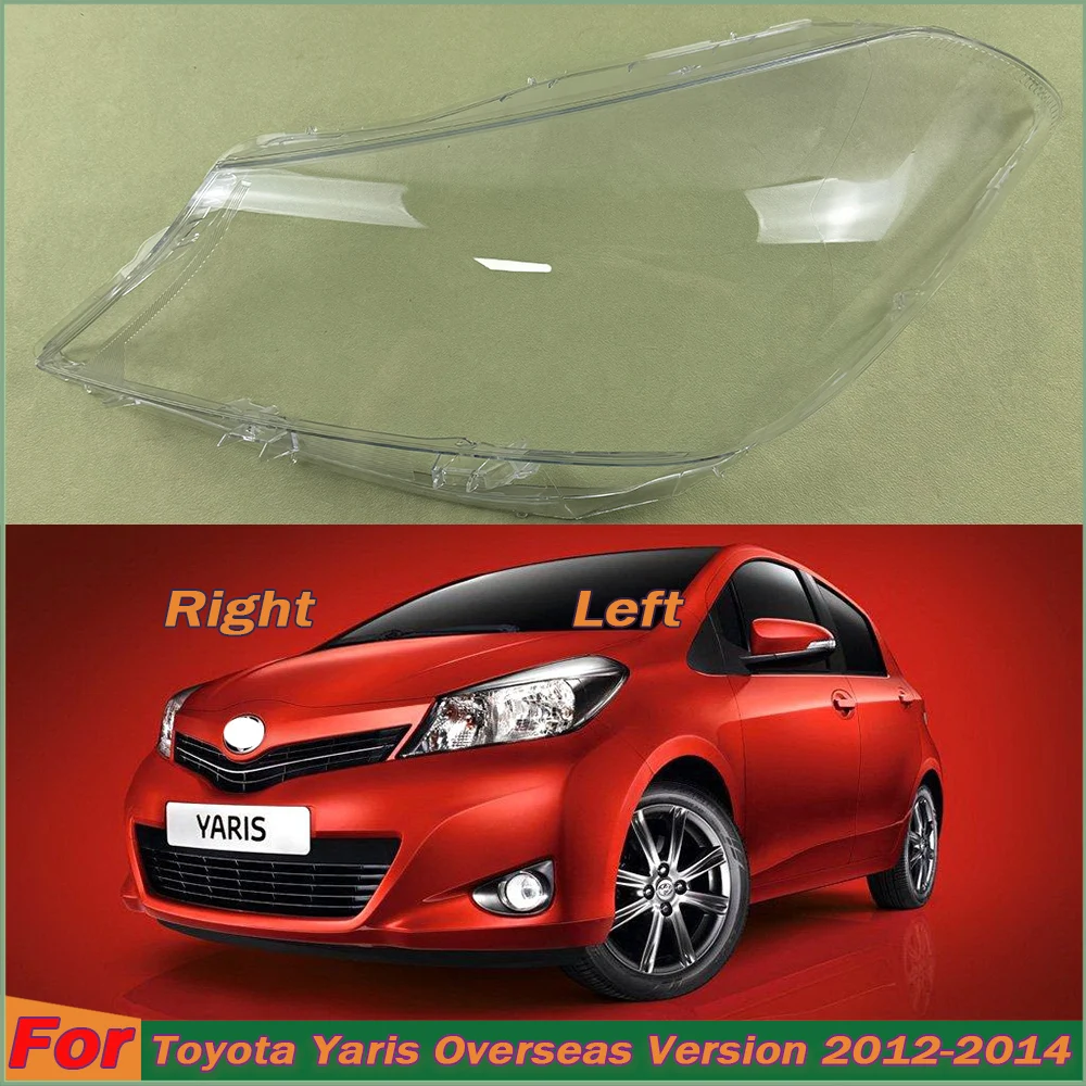 

For Toyota Yaris Overseas Version 2012 2013 2014 Headlight Cover Transparent Lampshade Lamp Lens Headlamp Shell Plexiglass