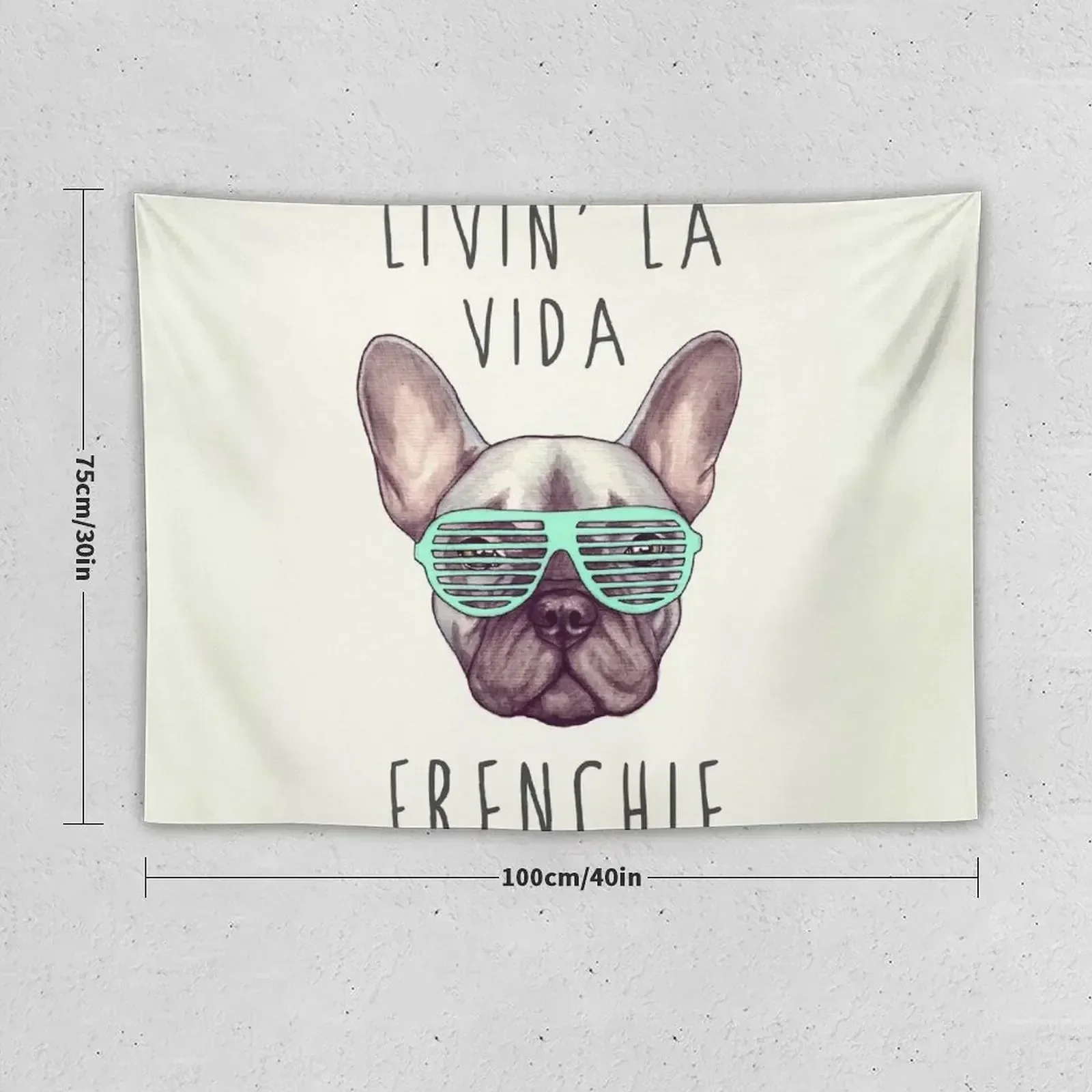 Livin' la vida Frenchie Tapestry Home And Comfort Decor Bedrooms Decorations Hanging Wall Tapestry