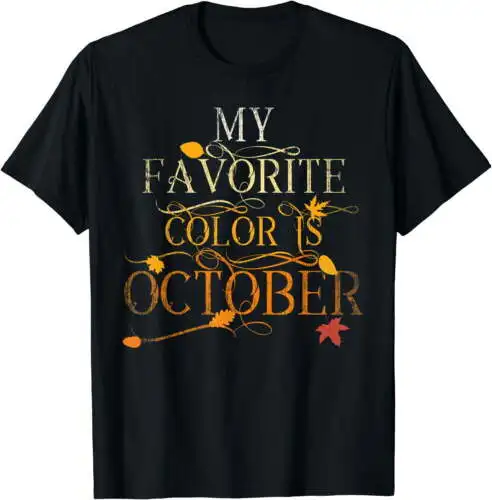 Fall Leaves Foliage Oct My Favorite Color Is October T-Shirt