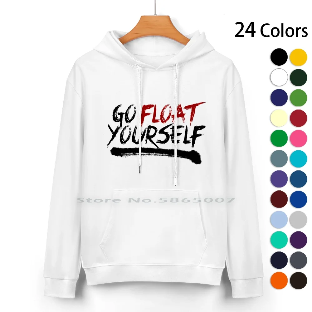 Go Float Yourself Pure Cotton Hoodie Sweater 24 Colors The 100 T100 The100 The Hundred John Murphy Bellamy Blake Clarke Griffin