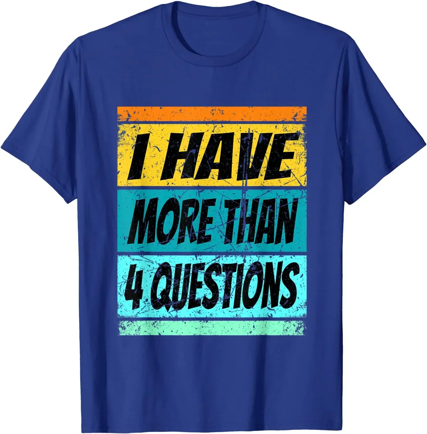 Letters Printed Sayings Quote Graphic Tee Tops Personality Outfits  I Have More Than Four Questions Shirt Passover T-Shirt