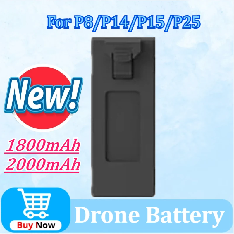 

Newly Upgraded 3.7V 1800mAh/2000mAh Drone Battery For P8/P14/P15/P25 GPS Drone Spare Accessories Parts High Quality Battery