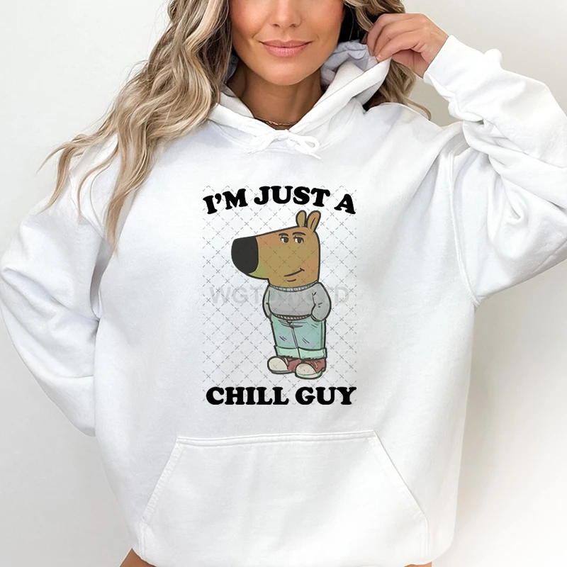 I'm Just A Chill Guy Sweatshirts Ladies Funny Meme Trend Single Sided Printing Hoodies Casual Women Long Sleeve Anime Hooded