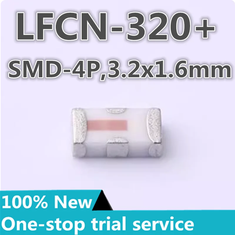 

2-100pcs New original authentic LFCN-320+ LFCN-630+ 50Ω SMD-4P,3.2x1.6mm low-pass filter Mini-Circuits