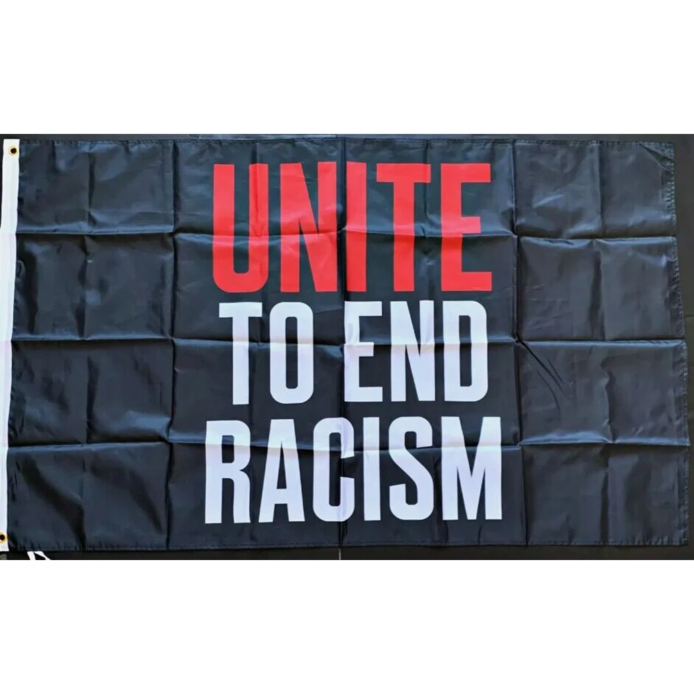 90x150cm Unite To End Racism Flag of BANNER WITH TWO GROMMETS No Flagpole