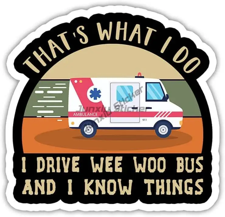 

That's What I Do I Drive Wee Woo Bus Funny Ambulance EMT Bus Ambulance Bus Driver Gift Sticker Laptop Water Bottle Car Truck