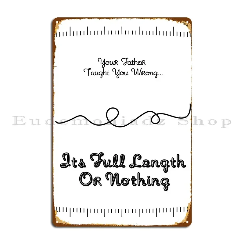 Full Length Or Nothing Metal Signs Pub Classic Iron Designing Create Tin Sign Poster