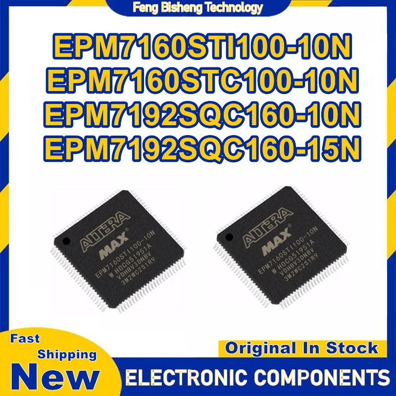 

EPM7160STI100-10N EPM7160STC100-10N EPM7192SQC160-10N EPM7192SQC160-15N QFP микросхема 100% новый оригинальный в наличии