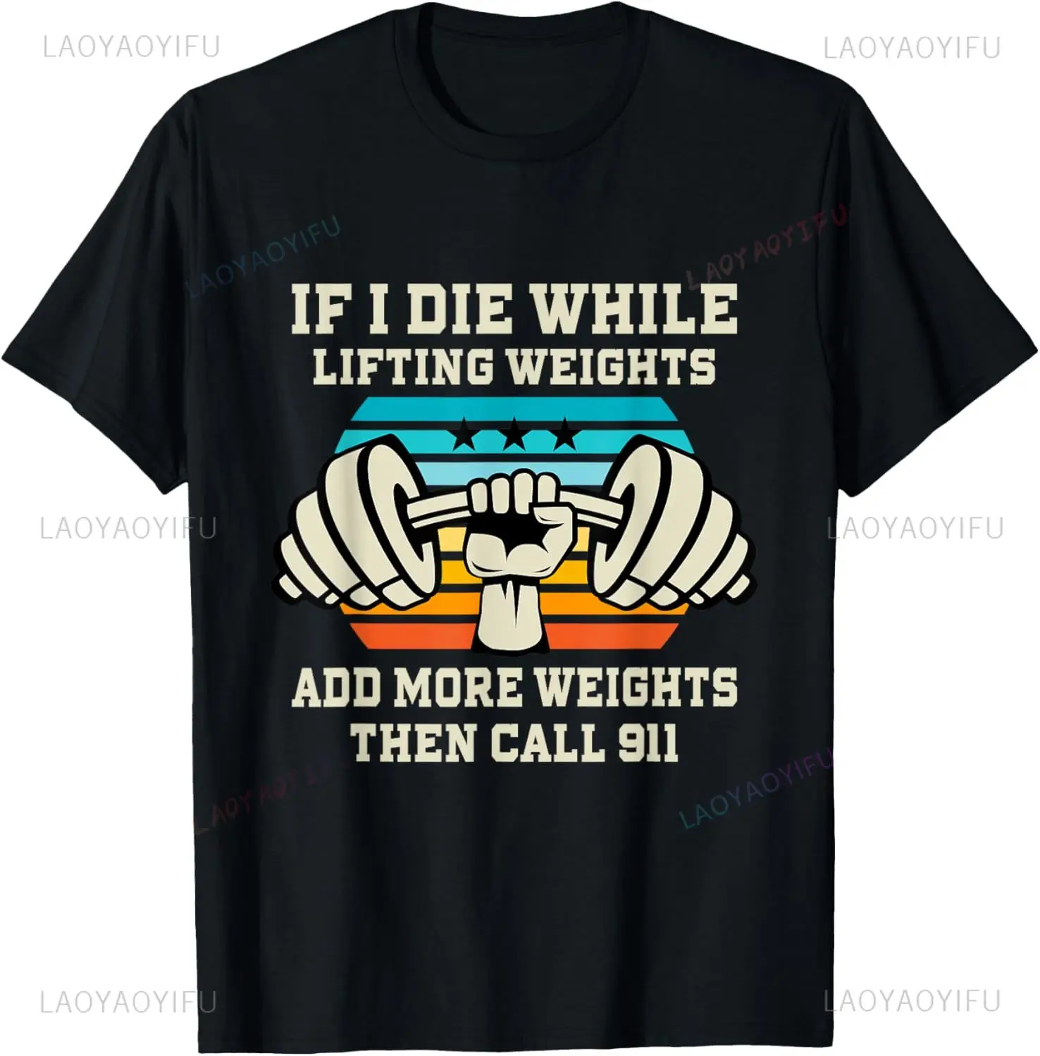 If I Die While Lifting Weights Funny Workout & Gym Gift T-Shirt Harajuku Hip Hop Casual Fahsion Man Tshirt Short Sleeve Y2k Tees