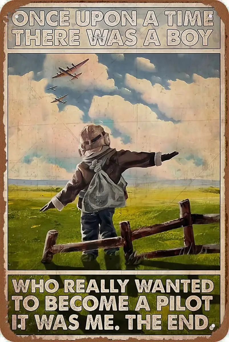 Once Upon a time There was a boy who Really Wanted to be a Pilot Wall Art Nostalgic tin Sign Christmas New Year Birthday Gift Re
