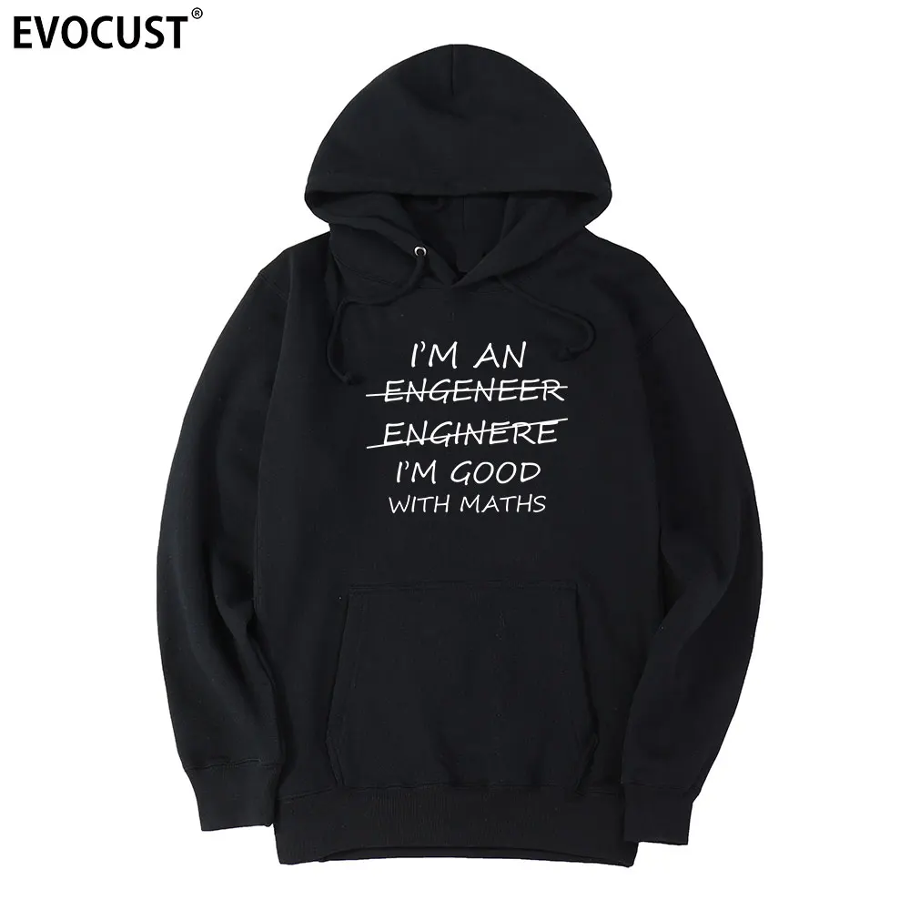 

ENGINEER GOOD WITH MATHS FUNNY men Hoodies Sweatshirts women unisex Combed Cotton