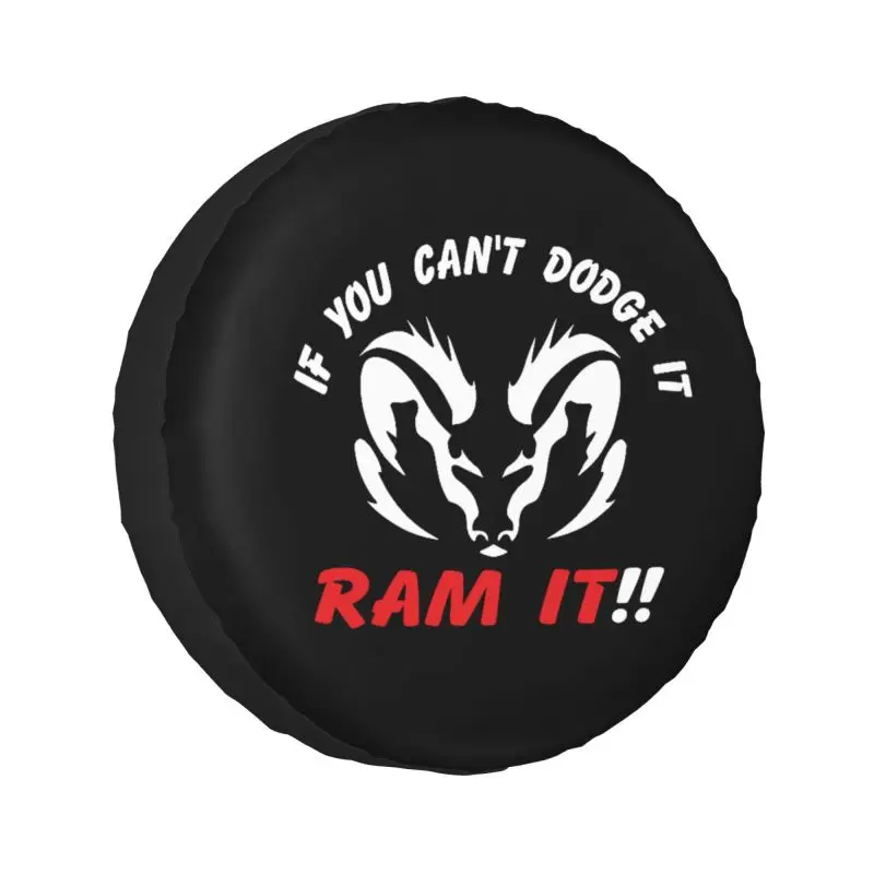 If You Can`T Dodge It Ram It Print Spare Tire Cover Thicken Waterproof Dustproof Spare Wheel Protector Universal for Trailer SUV
