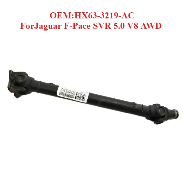 

Top Quality Drive Shaft OEM:HX63-3219-AC,forJaguar F-Pace SVR 5.0 V8 AWD