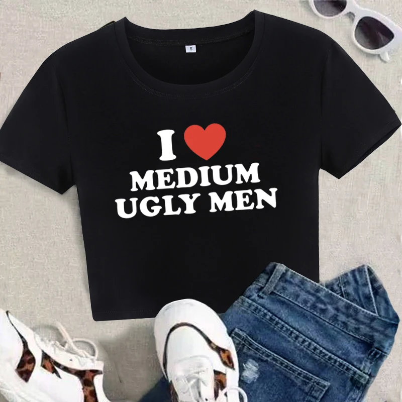 I Love Medium Ugly Men Y2k Crop Tops Summer Short Sleeve Letter Vintage Graphic Women\'s T-Shirt Slim Baby Tee E-Girl Streetwear