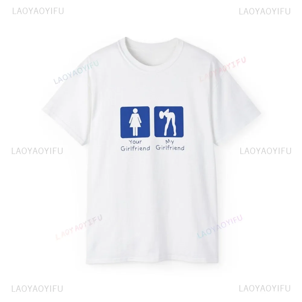 Your Girlfriend Vs My Girlfriend Graphic T-shirt Funny Couple Tshirt Sarcastic Meme Inappropriate Tshirt Adult Humor Y2K Tees