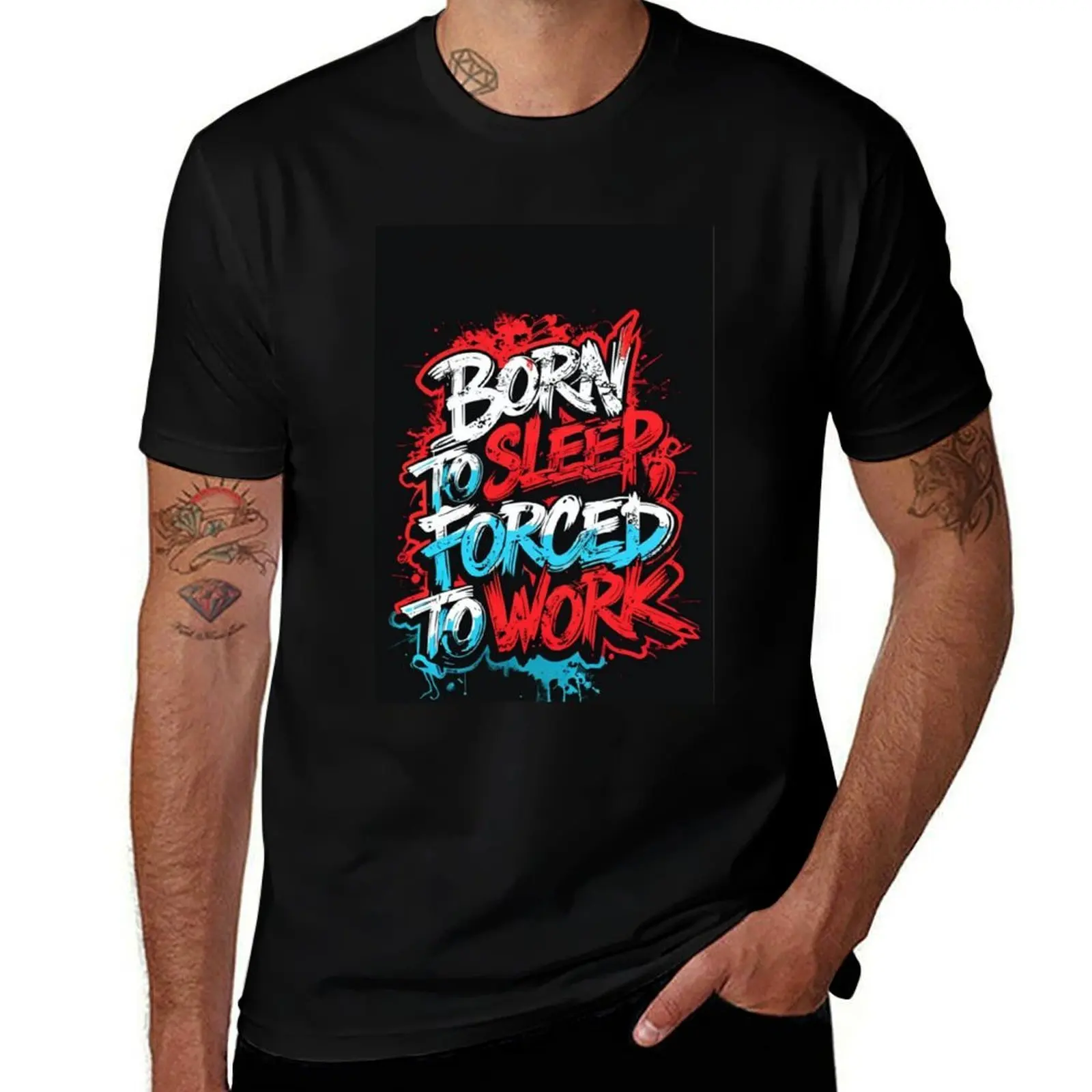 

Born To Sleep, Forced To Work T-Shirt summer shirt T-shirts oversize new edition affliction shirts mens t shirt graphic