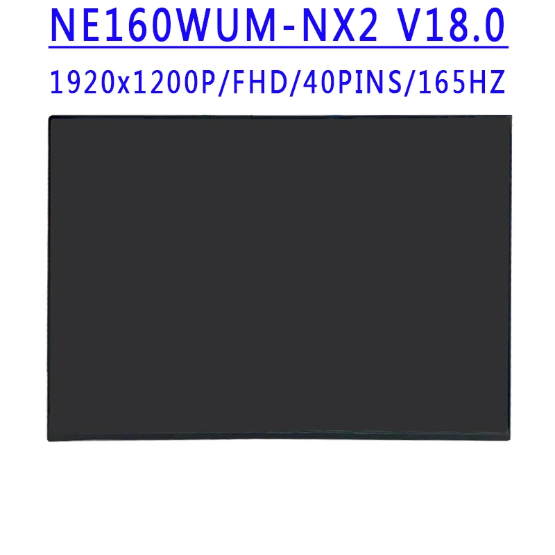 NE160WUM-NX2 NE160WUM NX2 16.0 inch 1920x1200 IPS FHD EDP 40pins 165Hz LCD Screen Without Touch For Asus ROG Strix G16 2023