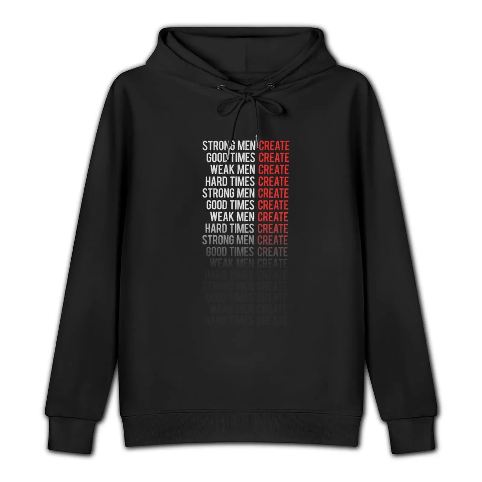 Hard Times Create Strong Men Pullover Hoodie autumn new products tracksuits