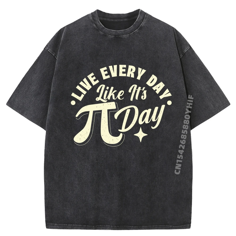 

Mens Tops Live Every Day Pi Day Math Lover Science Pi Symbol Graphic T Shirts Mens Comfortable Washed Tshirt