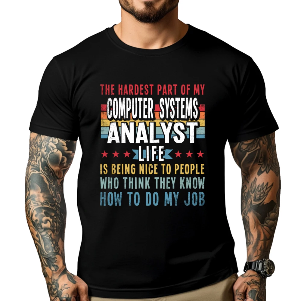 

Funny Profession Quote Computer Systems Analyst Big And Tall T Shirts Men's T-Shirts Classic Camisas De Hombre