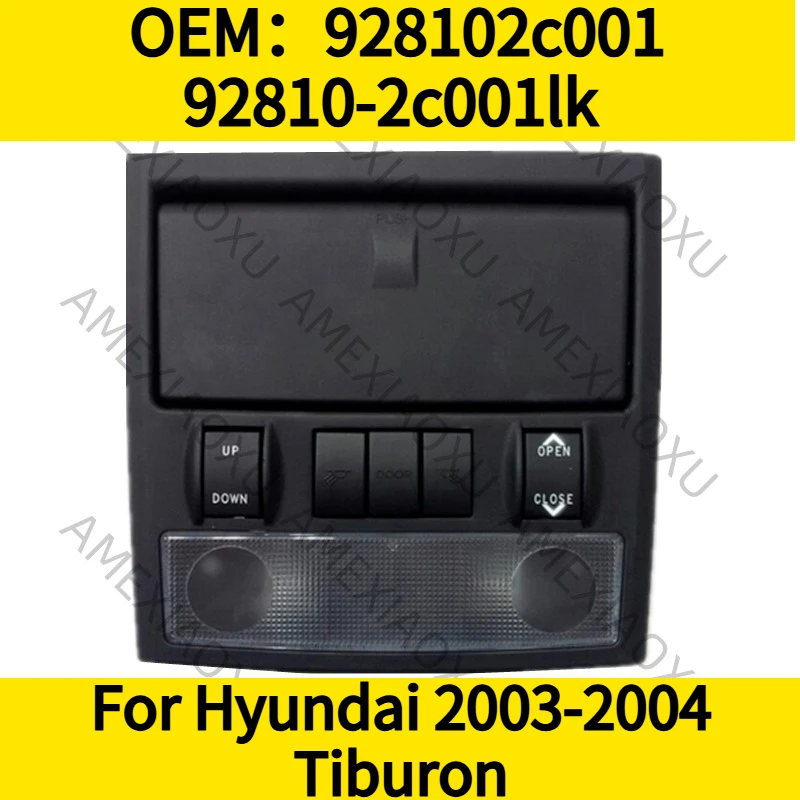 

OEM：928102c001 92810-2c001lk For Hyundai 2003-2004 Tiburon Overhead Console Lamp Sunroof Type