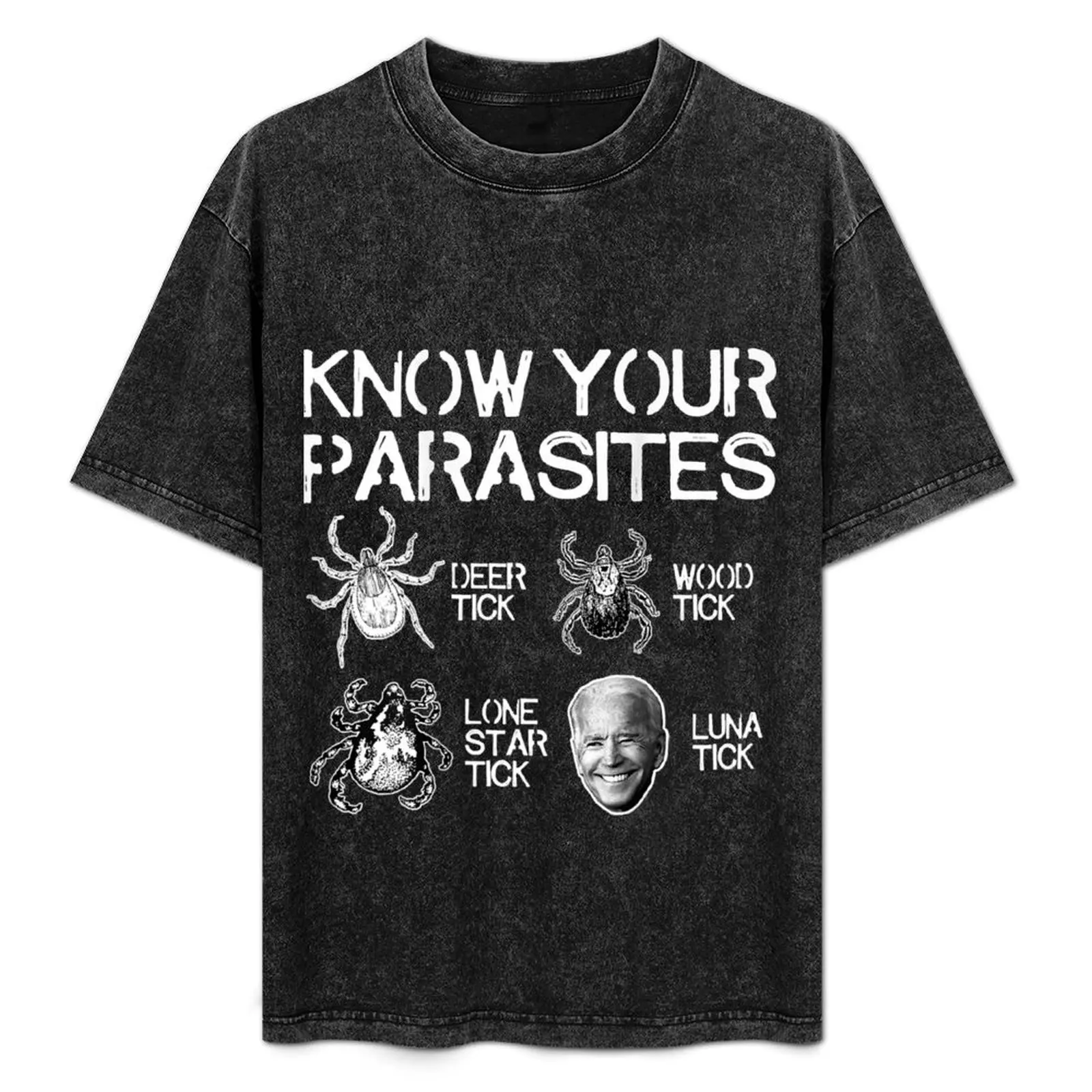 

Know Your Parasites Tick Biden (on back) T-Shirt Plus Size Everyday Tee Shirt