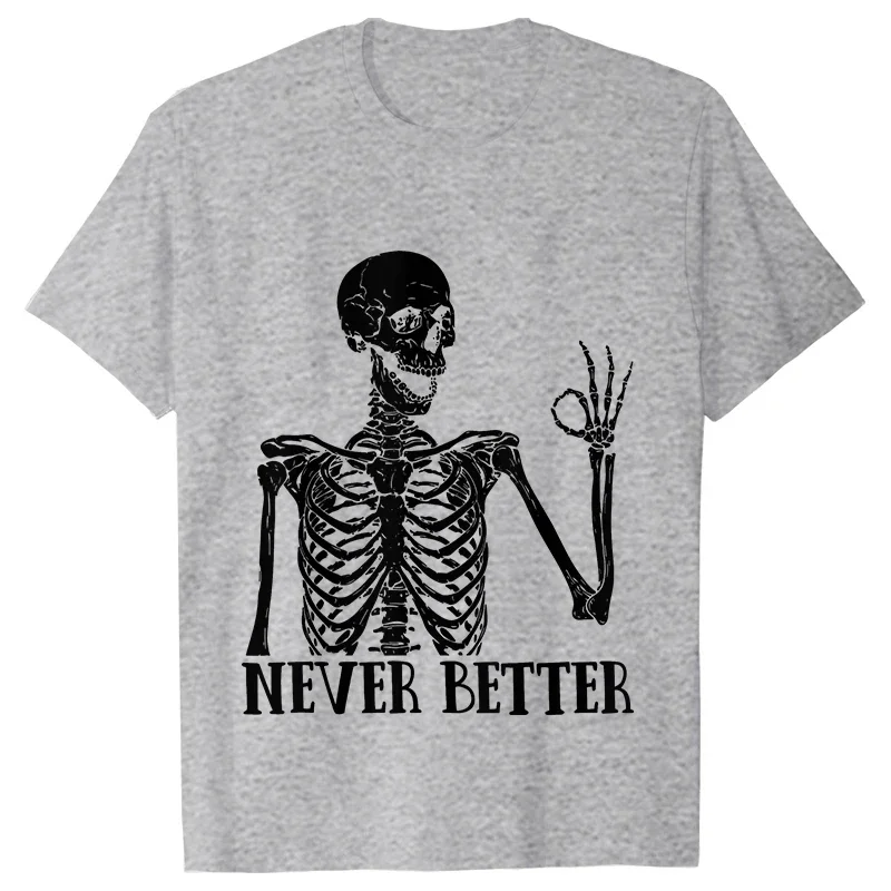 Never Better T-Shirt Dead Inside Sarcastic Skeleton Women Clothes Funny Graphic Y2k Tops Halloween Shirt Harajuku Streetwear