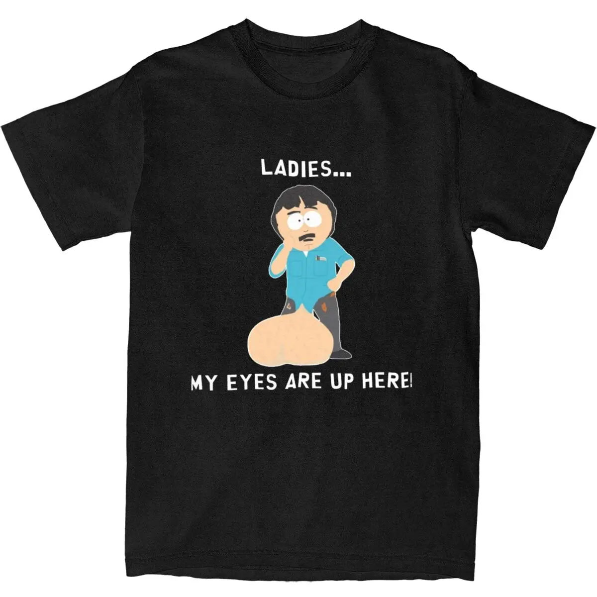 Randy Marsh Ladies My Eyes Are Up Here Shirt Merch for Men Women Cotton Novelty Souths Parks Tee Shirt Tops Graphic Printing