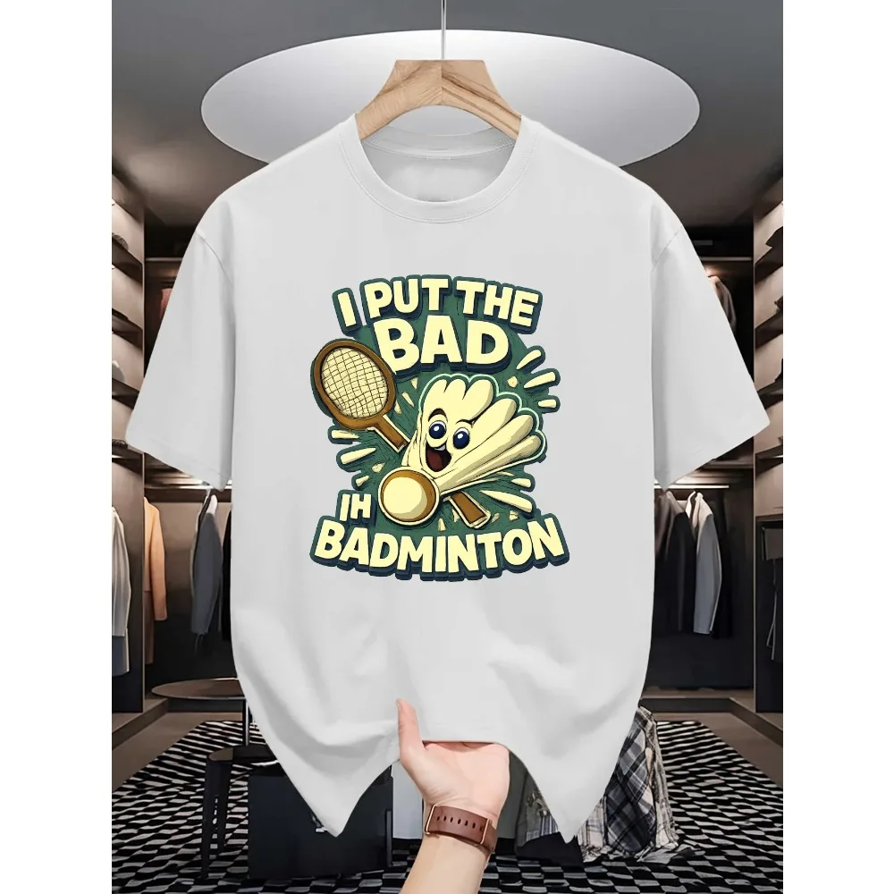 Mens I Put The Bad In Badminton Funny Graphic Tee Shuttlecock Racket Print O Neck Short Sleeve Cotton Tops For Sport Lover Men