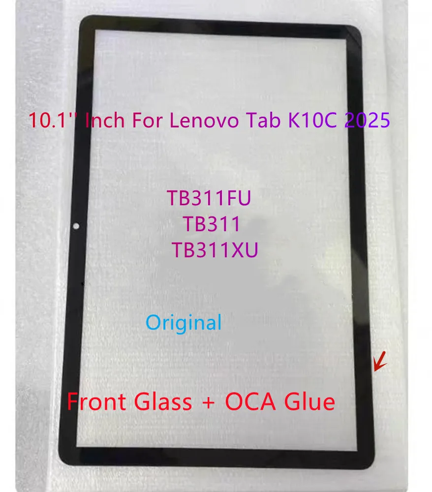 

New 10.1'' Inch For Lenovo Tab K10C‌ 2025 TB311FU TB311 TB311XU‌ Touch Screen Panel Front Glass Lens + OCA Glue 100% Tested