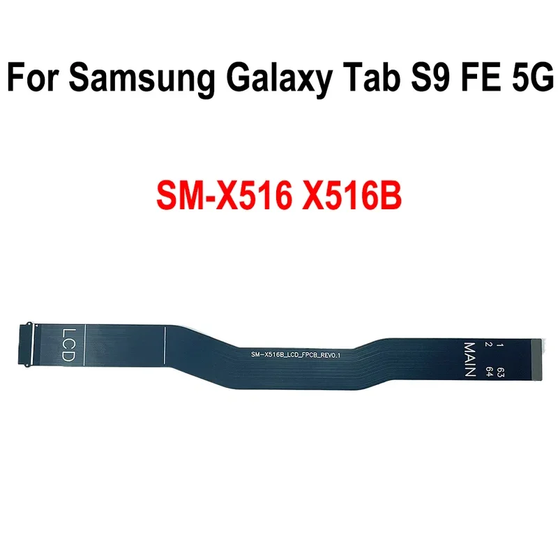 

(Display) main board motherboard connector LCD flex cable for Samsung Galaxy Tab S9 Fe 5G SM-X516 x516b