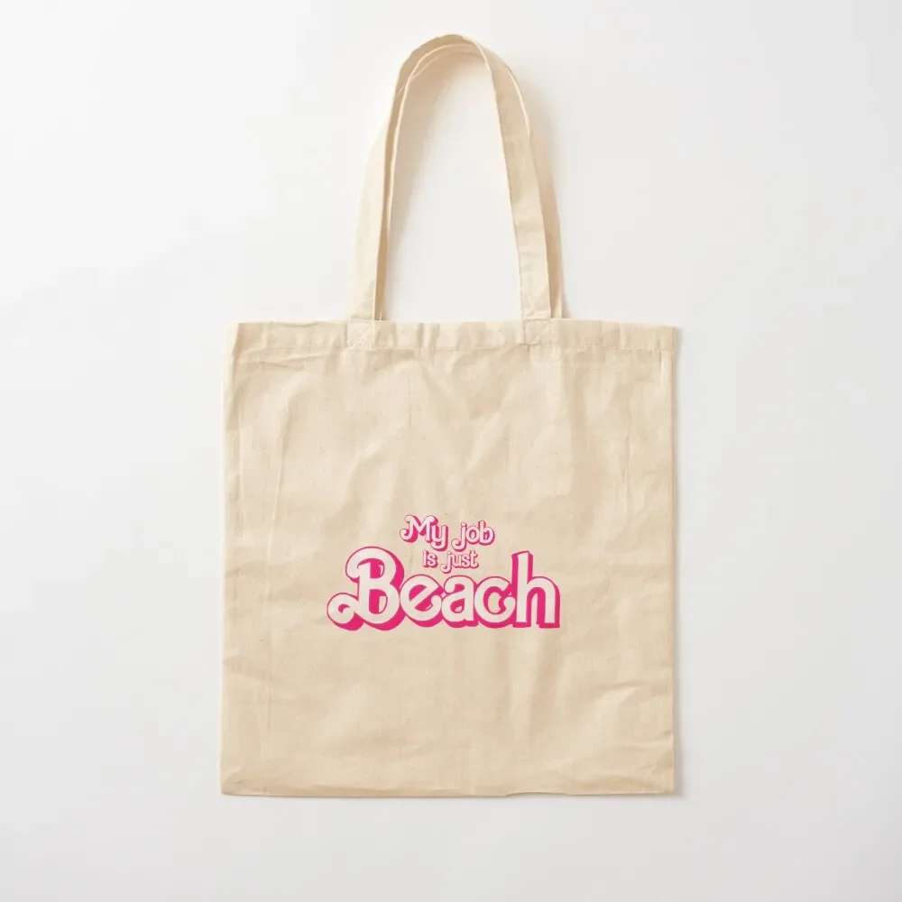 

My job is just Beach Tote Bag the tote bag canvas tote Bag