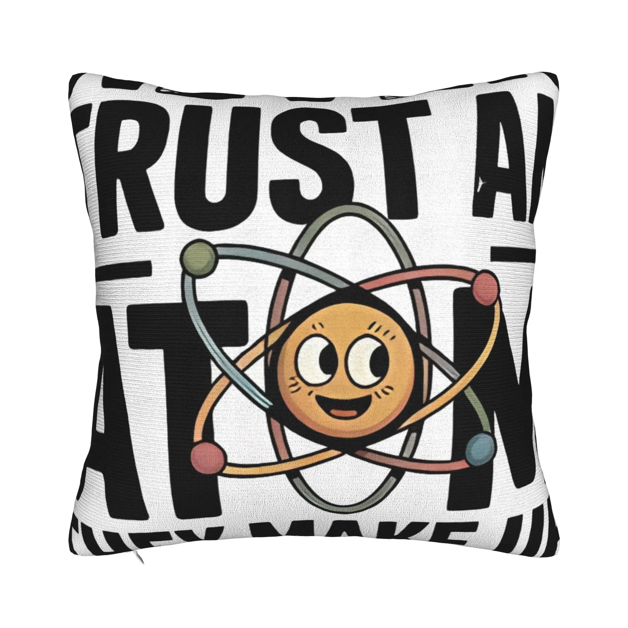 Never Trust An Atom 2 Winter Holiday Farmhouse Home Deco Never Trust An Atom Pillow Cover Zipper Closure