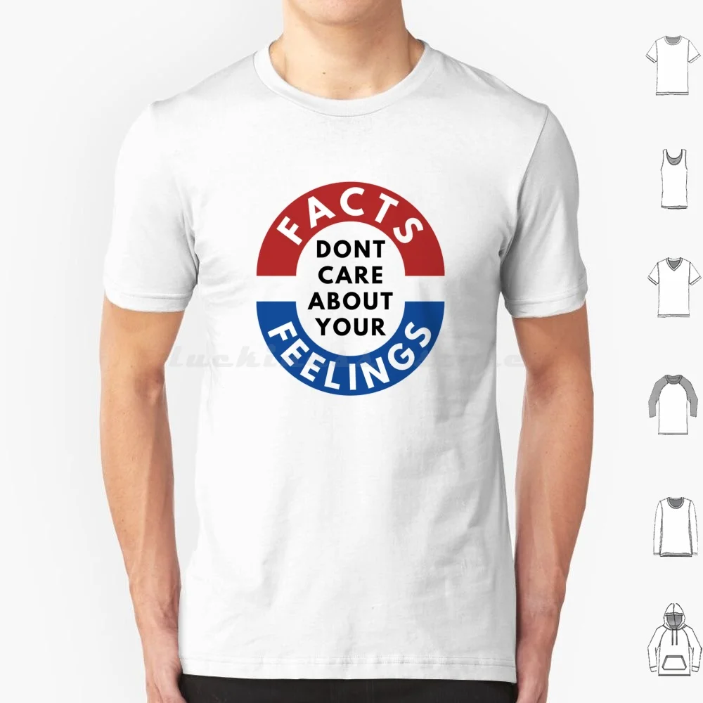 Facts Don't Care T Shirt Men Women Kids 6xl Facts Dont Care About Your Feelings Ben Shapiro Make Facts Great Again Facts