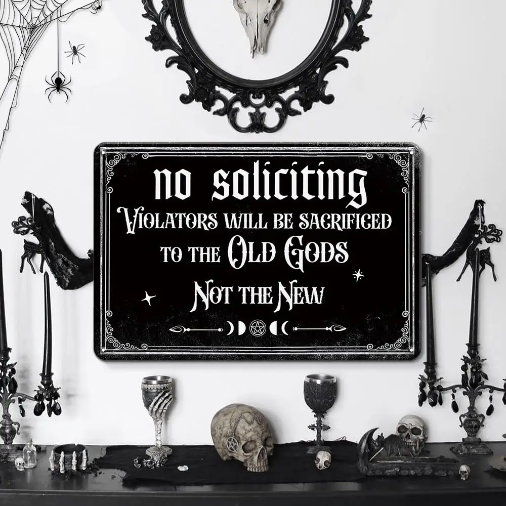 Metal Sign No Soliciting Decor, No Soliciting Violators Will Be Sacrificed to The Old Gods Not The New