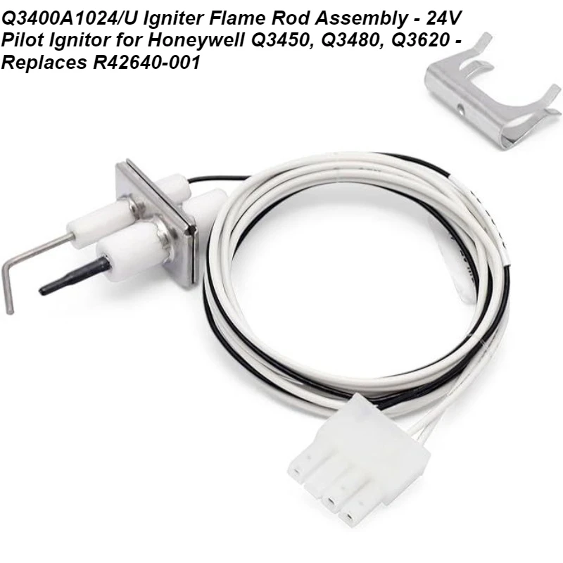 

Q3400A1024/U Igniter Flame Rod Assembly - 24V Pilot Ignitor for Honeywell Q3450, Q3480, Q3620 - Replaces R42640-001