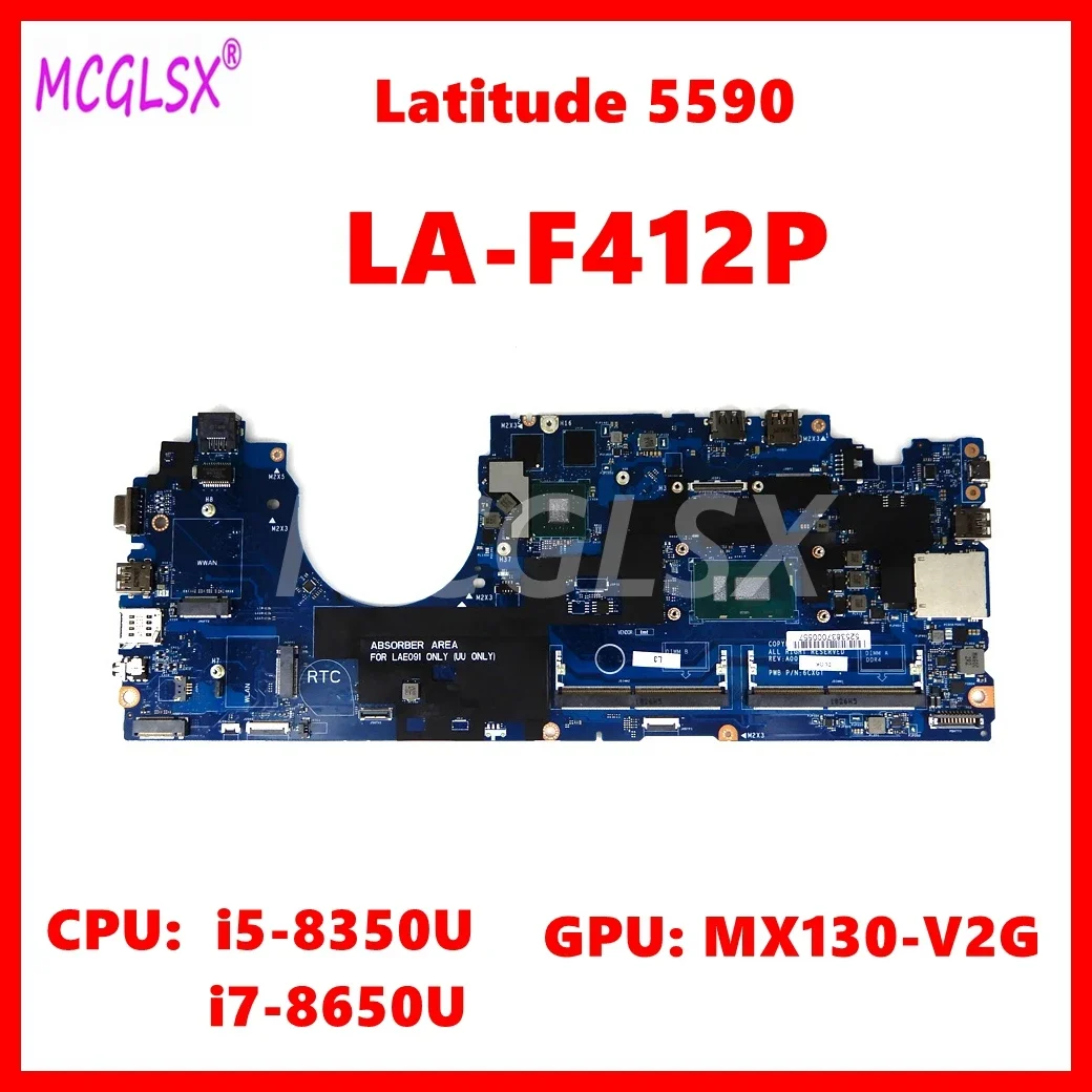 LA-F412P  Mainboard For Dell Latitude 5590 Laptop Motherboard With i5-8350U i7-8650U CPU MX130-V2G GPU CN-0P50J0 0630XH