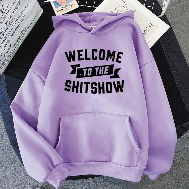 (Premium hoodie)Funny Welcome To The Shit Show Print Hoodie Fashion  Women Men Casual Tops Pullover Hoodies Ladies Sweatshirt